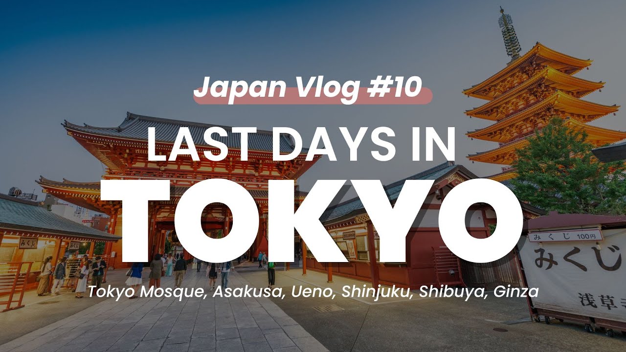 Episode Terakhir #JapanVlog: Explore Tokyo (Tokyo Camii, Asakusa, Ginza, Shinjuku, Shibuya, Ueno)