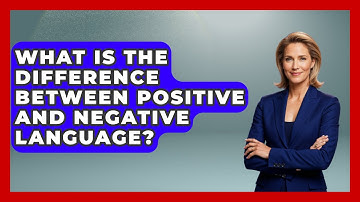 What Is The Difference Between Positive And Negative Language? - The Personal Growth Path