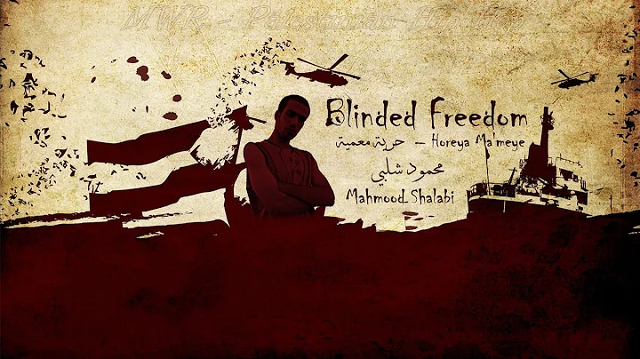 Mahmood Shalabi Of MWR - Blinded Freedom [ ]