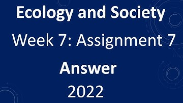 NPTEL | Ecology and Society | Week 7: Assignment 7 | 2022