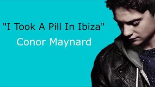 Conor Maynard - I Took A Pill In Ibiza (Lyrics)