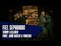 Fiel Separado - Tonny &amp; Kleber c/João Bosco &amp; Vinicius