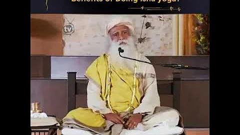 Long Term Benefits Of Doing Isha Yoga | Sadhguru