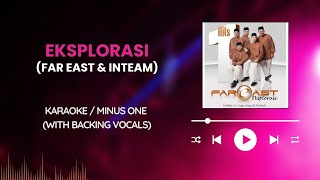 Eksplorasi - Far East & Inteam (Karaoke/Minus One) | Good Quality