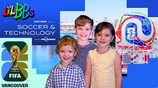 FIFA World Cup 2026 Comes to Vancouver! ⚽🏆 | Lil BBs Explore Science World's New Exhibit