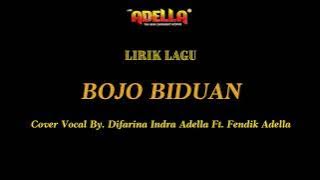 LIRIK LAGU - BOJO BIDUAN - Difarina Indra Adella Ft. Fendik Adella - OM ADELLA