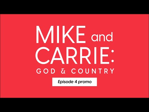 Mike and Carrie: God & Country Ep 4 June 17th