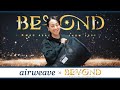 【airweave×BEYOND】BEYONDオフィシャルスポンサーコラボ動画 / airweave篇