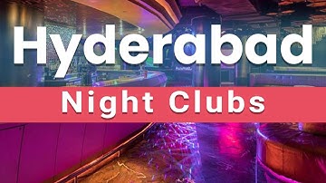 Top 10 Best Night Clubs to Visit in Hyderabad | India - English