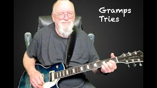 Gramps Tries - Grand Funk Railroad - Im Your Captain (Closer To Home) - Guitar Cover - Instrumental