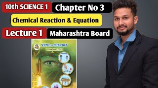 10th Science 1| Chapter 03 | Chemical Reaction & Equation   | Lecture 1 | maharashtra board |