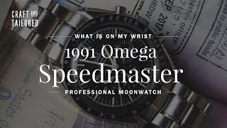 What Is On My Wrist: 1991 Omega Speedmaster Professional "Moon Watch"