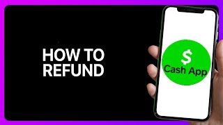 How To Refund In Cash App Tutorial