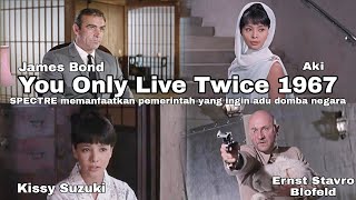 James Bond 5 You Only Live Twice 1967 5M Ringkasan Alur Cerita Film Trailer Sinopsis Ii Adu Domba
