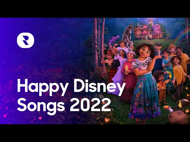 Happy Disney Songs 2022 🌈 Uplifting Disney Music Mix 2022 🌈 Disney Songs That Make You Happy 2022 class=