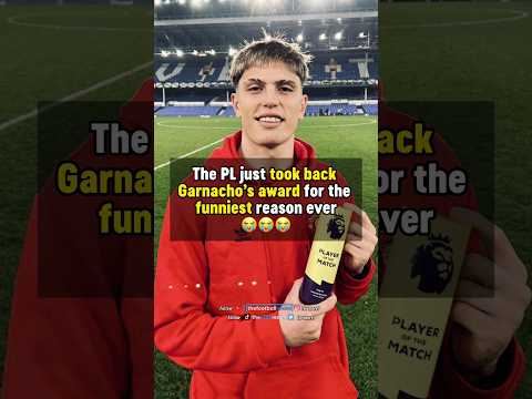 PL take BACK Garnacho&#39;s award 😳😭 #football