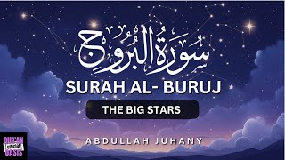 Surah Al- Buruj (The Big Stars) | Abdullah Juhany (Peaceful)| QUR'AN OASIS