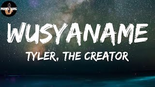 Tyler, The Creator - WUSYANAME (Lyric Video)