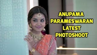 Anupama parameswaran Latest Photoshoot || Anupama parameswaran Hot Pics