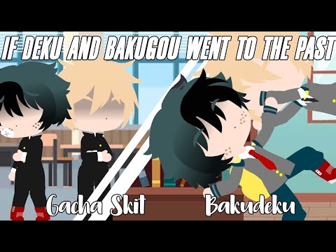 If Deku and Bakugou went to the past | Gacha Club Skit | Bakudeku | Music changed due to copyright
