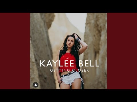 Getting Closer - Kaylee Bell