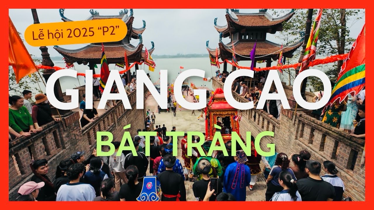 Lễ hội giang cao bát tràng 2025 P2#huykhampha