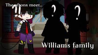 The aftons meet Williams family? (Part 1/?)