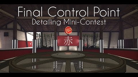 Map Feedback - Final Control Point Detailing Mini Contest 2017