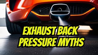 Debunking the Myth of Exhaust Back Pressure!
