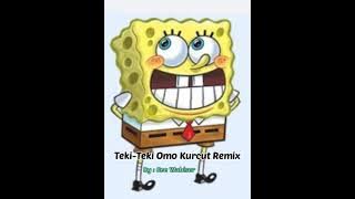 Teki-Teki Omo Kurcut Remix