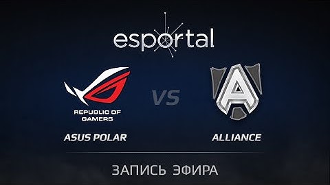 ASUS.POLAR vs The Aliiance, Esportal Qual #2, Game 2