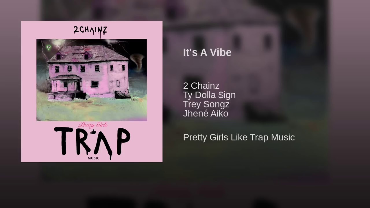 Vibe with me. 4 Am 2chainz. Pretty girls like Trap Music. 2 Chainz pretty girls like Trap. Ть Trap Royce.