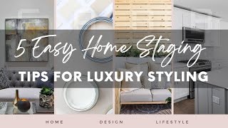 5-Day Home Staging Guide | Luxury Styling For All Budgets