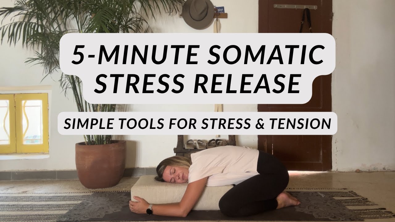Somatic Stress Relief: Quick Practice to Regulate Your Nervous System