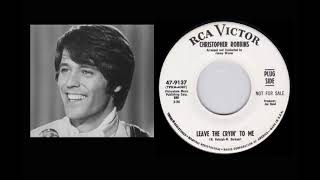 01 Christopher Robbins - Leave The Cryin' To Me Welcome to add lyrics!