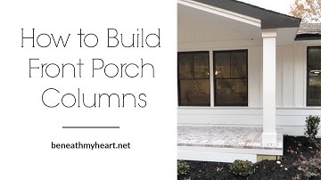 HOW TO BUILD FRONT PORCH COLUMNS