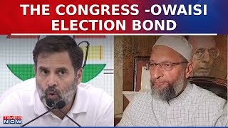 Congress Declares Backing for Asaduddin Owaisi in Hyderabad Elections | Lok Sabha Election 2024