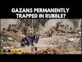 Gazans Permanently Trapped in Rubble? | New Warning Over Gaza’s Future | Russia Ukraine | N18G