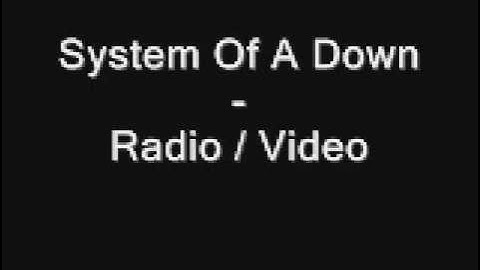 System Of A Down - Radio / Video