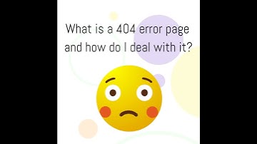 What is a 404 error page and how do I deal with it?