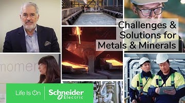Process Automation Insights: Metals and Minerals Processing Challenges | Schneider Electric