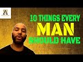 10 Things Every Man Should Have (@Alpha Male Strategies - AMS )
