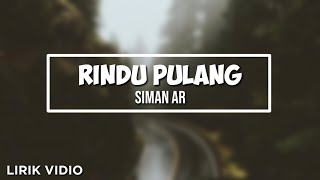 RINDU PULANG - SIMAN AR || Lirik