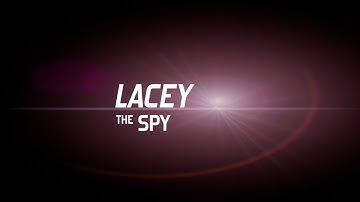 Lacey the Spy