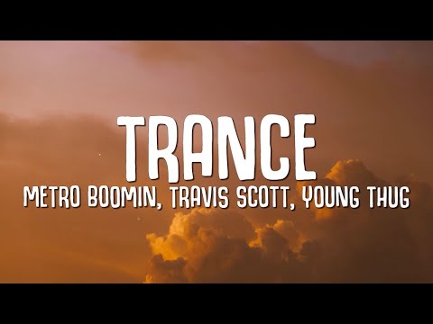 Metro Boomin Travis Scott Young Thug Trance Lyrics 1 Hour Version 