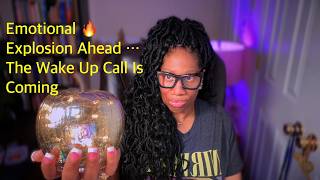 The Wake Up Call Is Coming ... Emotional 🔥 Explosion Ahead