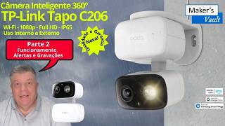 Câmera TP-Link Tapo C206: Wi-Fi 1080p uso interno e externo | Parte 2 - Alertas e Gravações