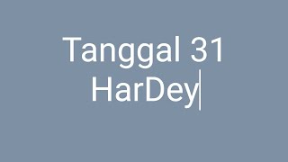 Tanggal 31 (Sesi latihan by Hardey)