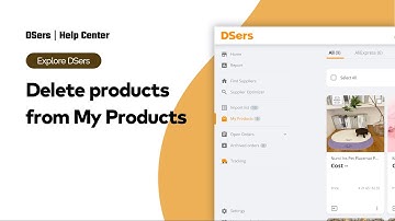 Explore DSers - Delete products from My Products - DSers