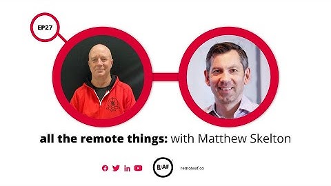 all the remote things with Matthew Skelton